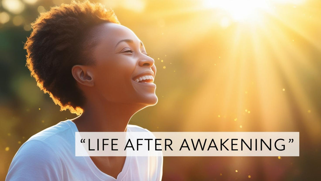 Life After Awakening